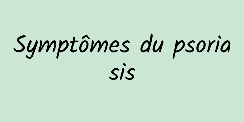 Symptômes du psoriasis