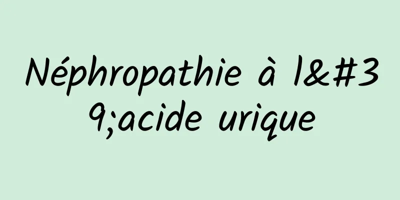 Néphropathie à l'acide urique