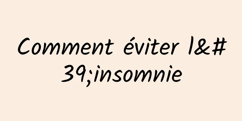 Comment éviter l'insomnie