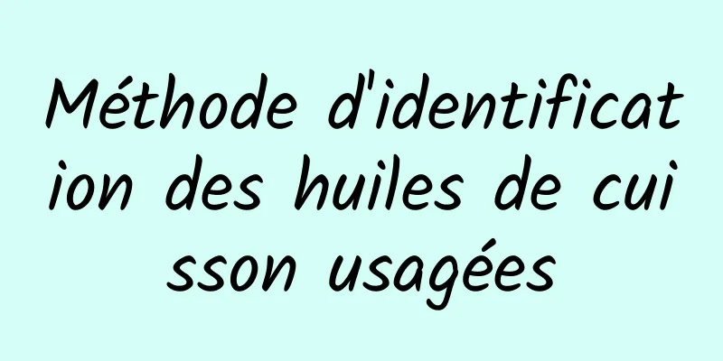 Méthode d'identification des huiles de cuisson usagées