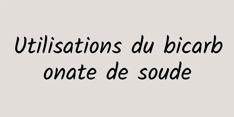 Utilisations du bicarbonate de soude