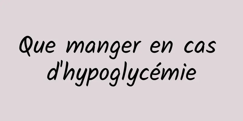 Que manger en cas d'hypoglycémie