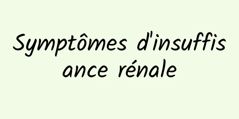 Symptômes d'insuffisance rénale