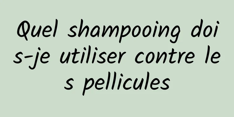 Quel shampooing dois-je utiliser contre les pellicules