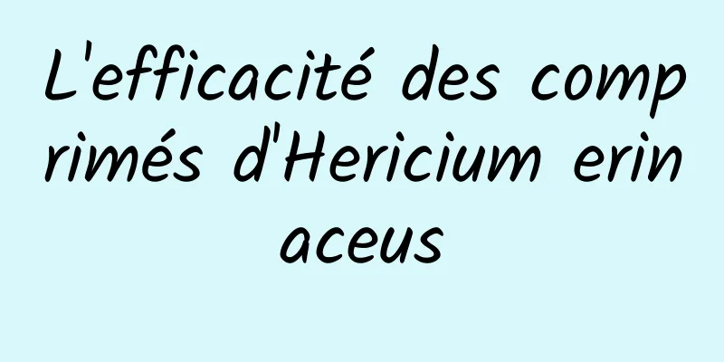 L'efficacité des comprimés d'Hericium erinaceus