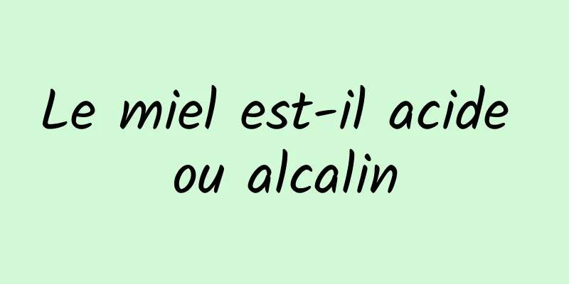 Le miel est-il acide ou alcalin