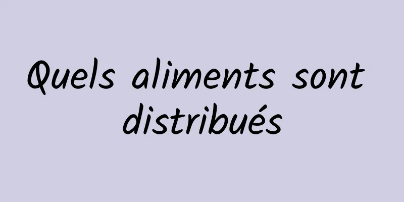 Quels aliments sont distribués