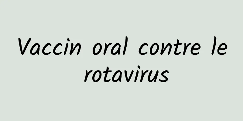 Vaccin oral contre le rotavirus