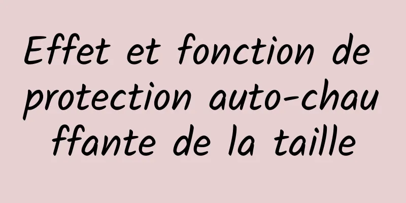 Effet et fonction de protection auto-chauffante de la taille