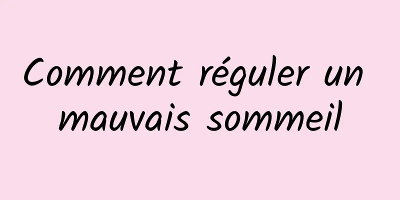 Comment réguler un mauvais sommeil