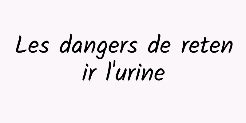 Les dangers de retenir l'urine