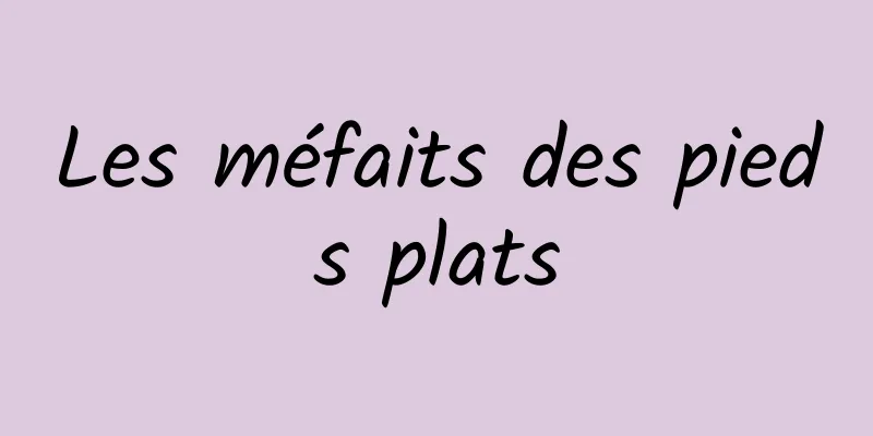 Les méfaits des pieds plats